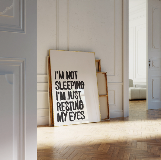 I'm not sleeping, I'm just resting my eyes Print - Refined Spaces