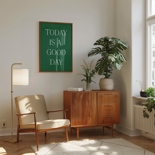 Today is a good day Print - Refined Spaces