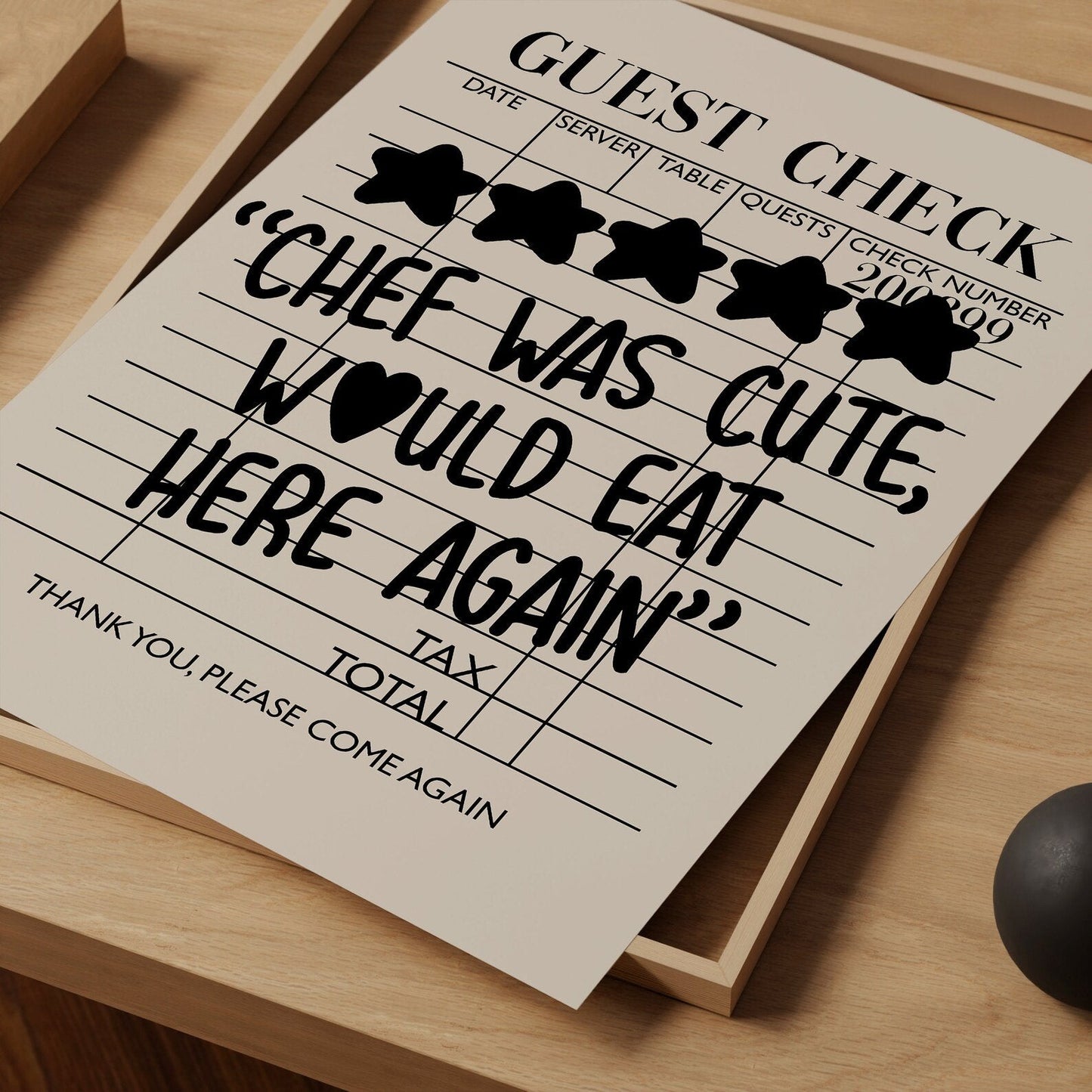 Guest Check Print - 5* Chef was Cute, Would eat here again - Refined Spaces