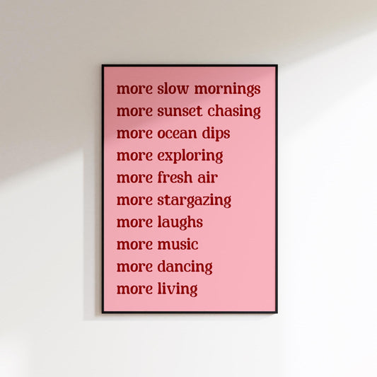 Slow Living Print, More Life Poster, Enjoy The Little Things Print, Motivational Wall Art, Daily Affirmation Print Live In The Moment Poster