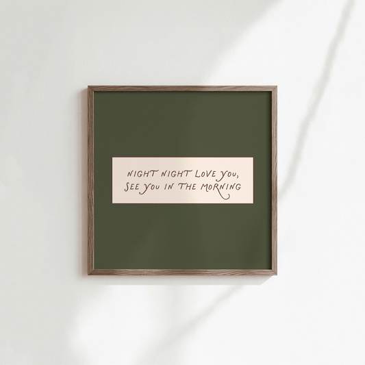 Night Night Love You See You In The Morning Print - Refined Spaces