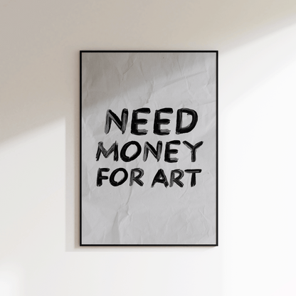 Need Money For Art Print - Refined Spaces 