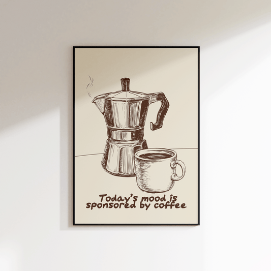 Todays Mood Is Sponsored By Coffee Print - SECONDS - Refined Spaces 