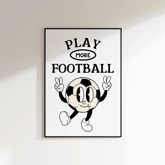 Play More Football Print - SECONDS - Refined Spaces 