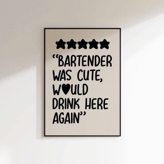 Bartender Was Cute Print - SECONDS - Refined Spaces 