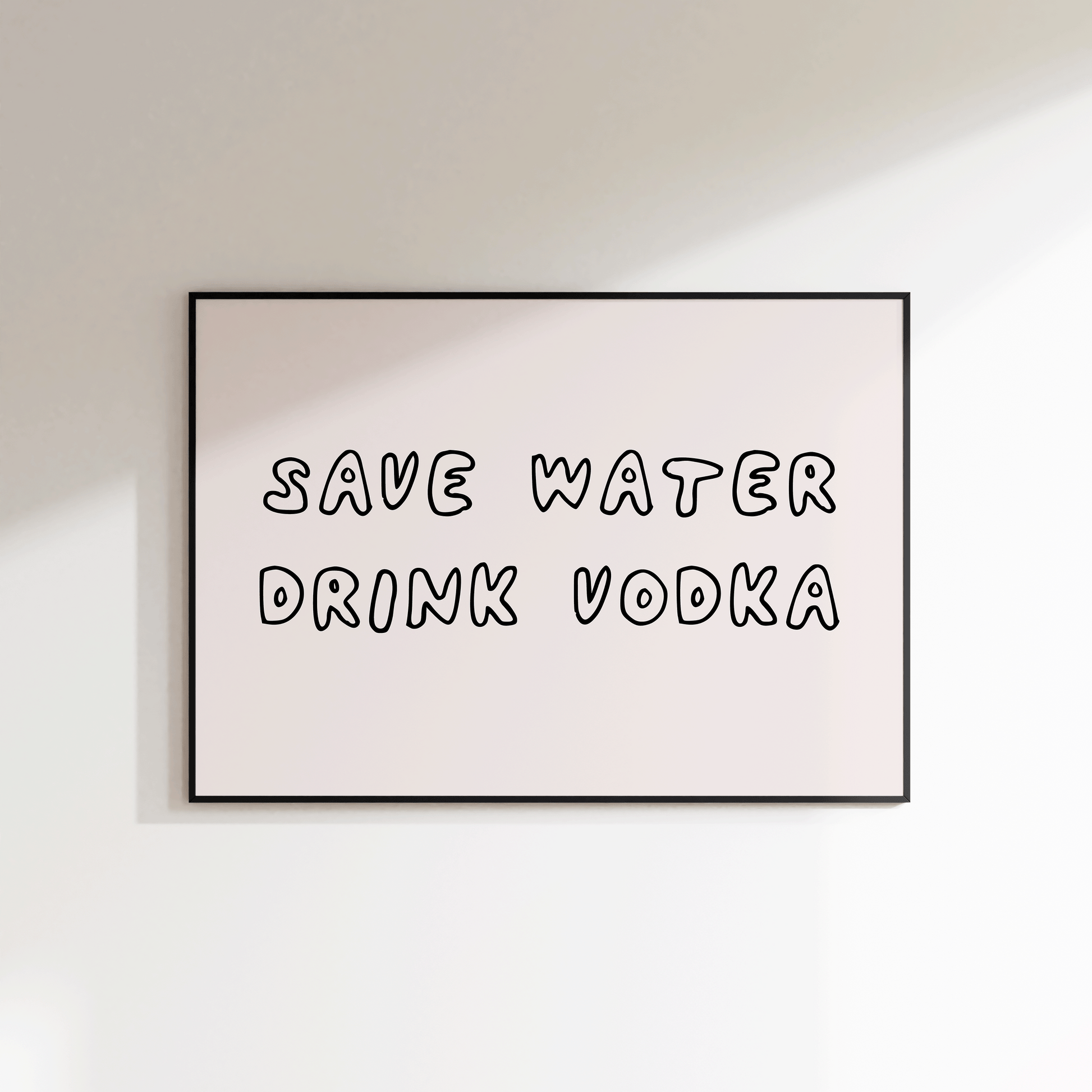 Save Water Drink Vodka Print - SECONDS - Refined Spaces 