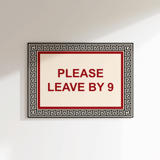 Please Leave By 9 Print - SECONDS - Refined Spaces 