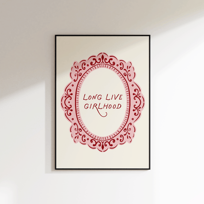 Long Live Girlhood Whimsy Print - Refined Spaces