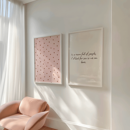 In A Room Full Of People, I'd Look For You Print - Refined Spaces 