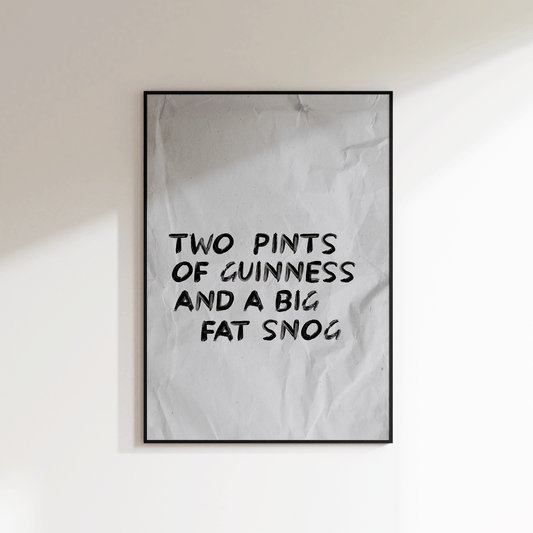 Two Pints Of Guinness And A Big Fat Snog Print - Refined Spaces 