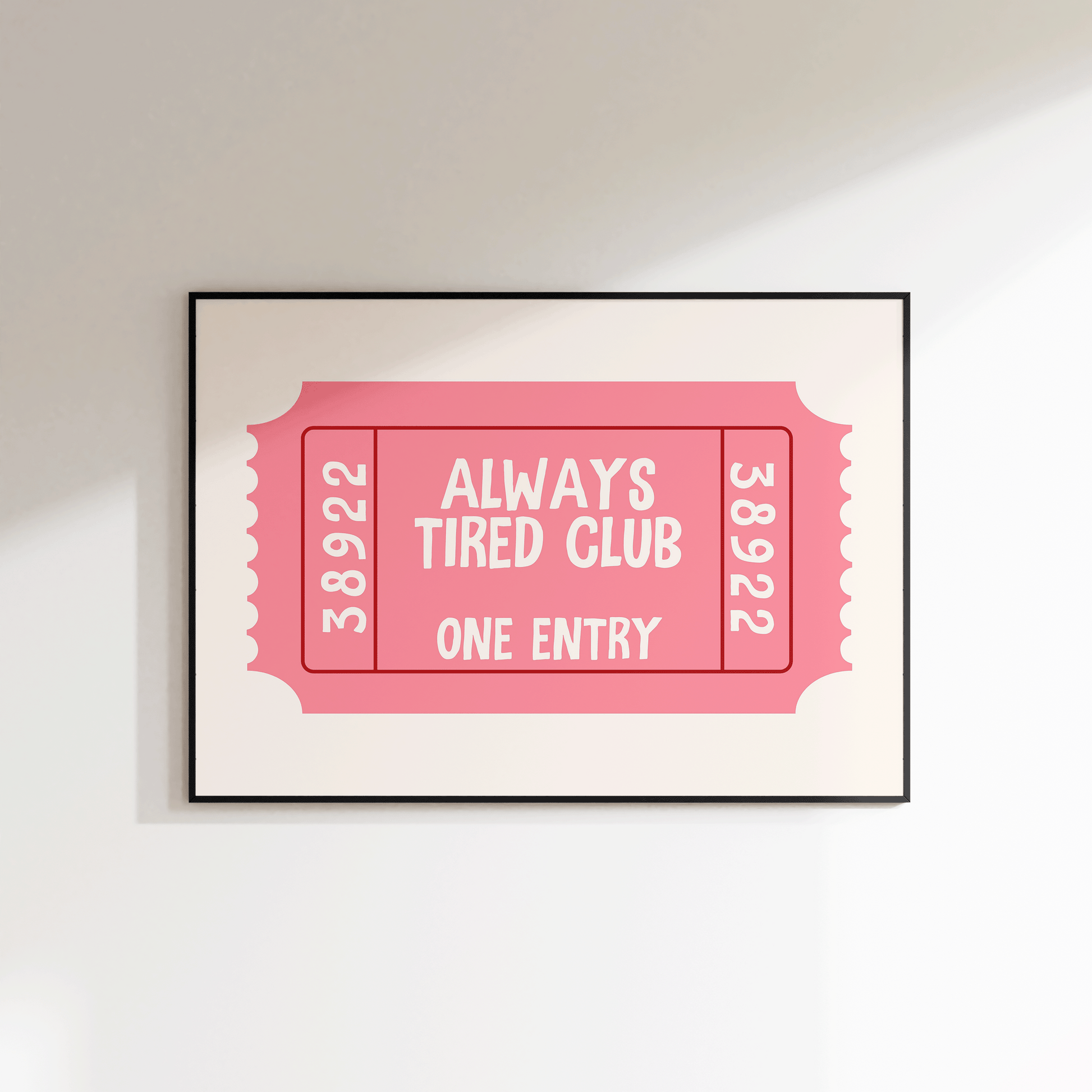 Always Tired Club Ticket Print - Refined Spaces 