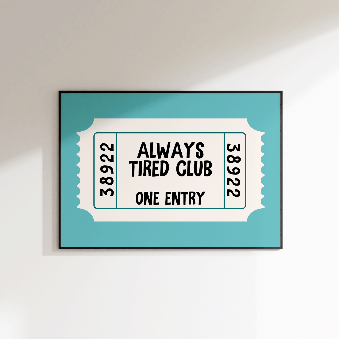 Always Tired Club Ticket Print - Refined Spaces 
