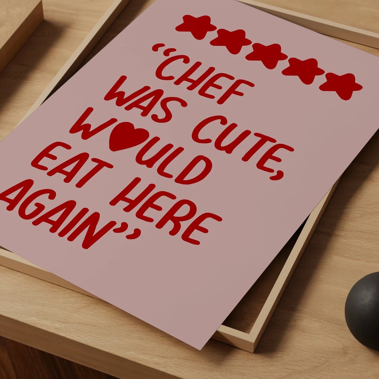 5* Chef was Cute, Would eat here again Print - Refined Spaces 