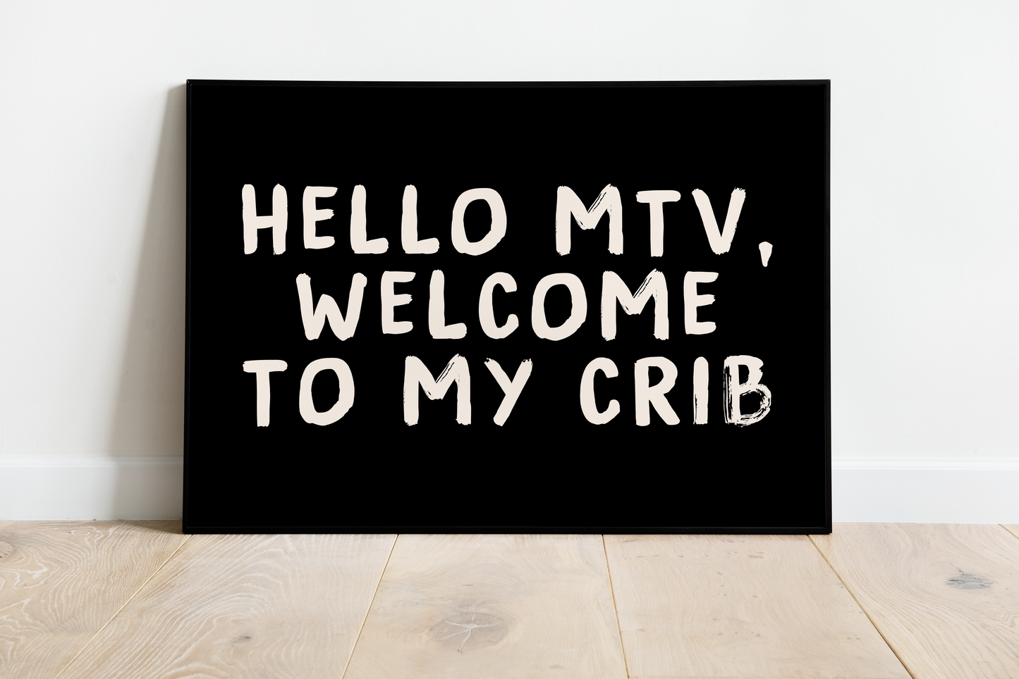 Hello MTV, Welcome To My Crib Print - Refined Spaces 