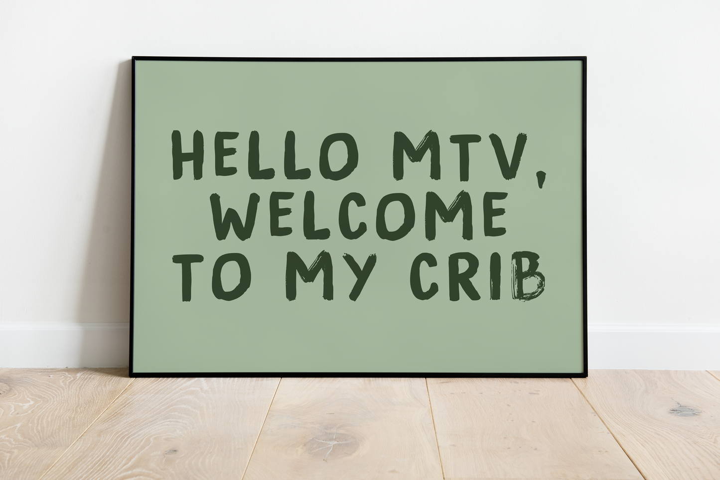 Hello MTV, Welcome To My Crib Print - Refined Spaces 