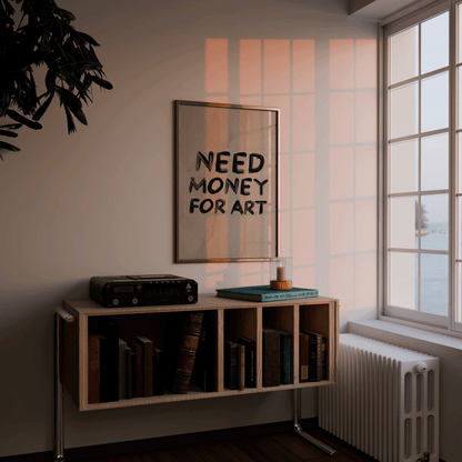 Need Money For Art Print - Refined Spaces 