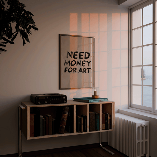 Need Money For Art Print - Refined Spaces 