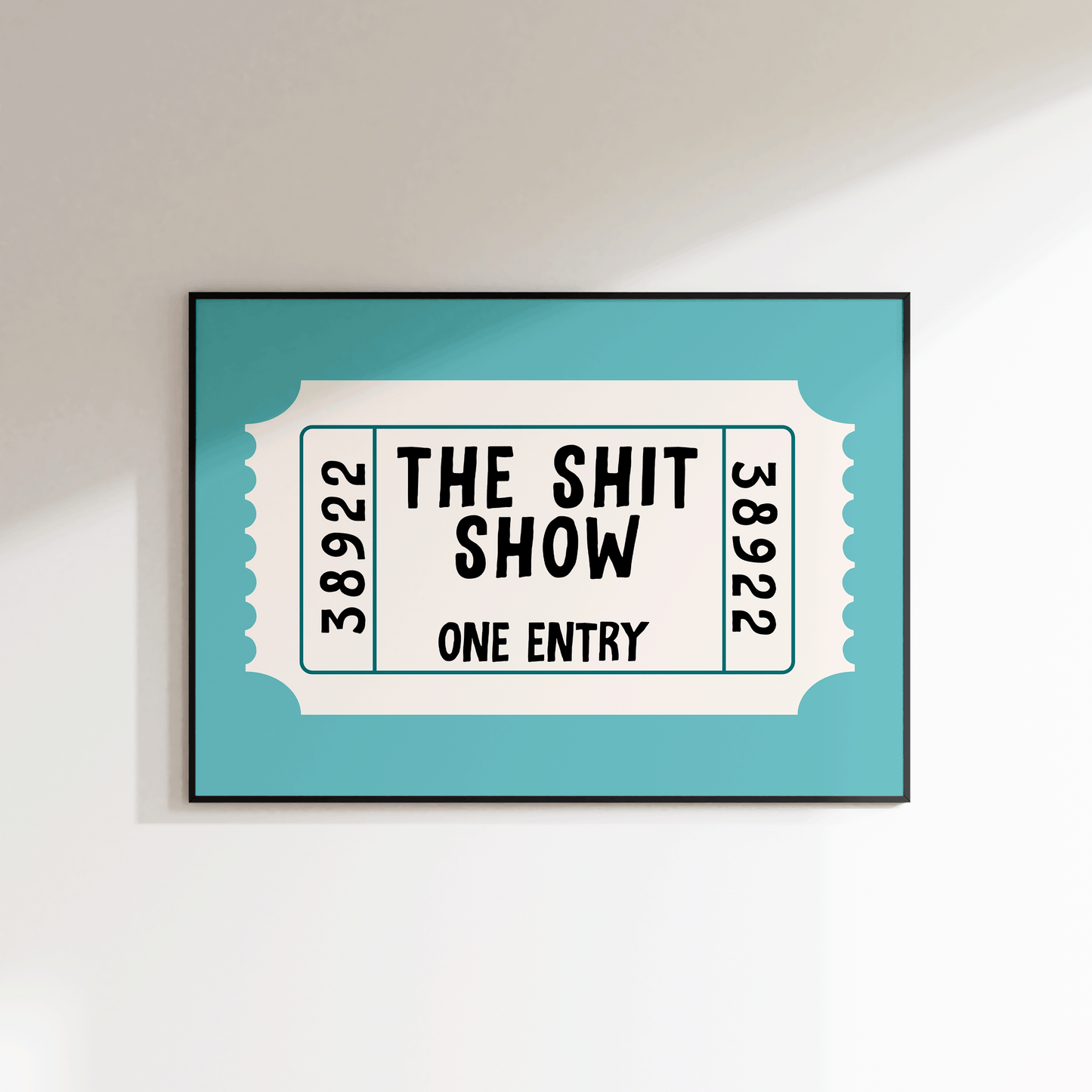 The Shit Show Ticket Print - Refined Spaces 