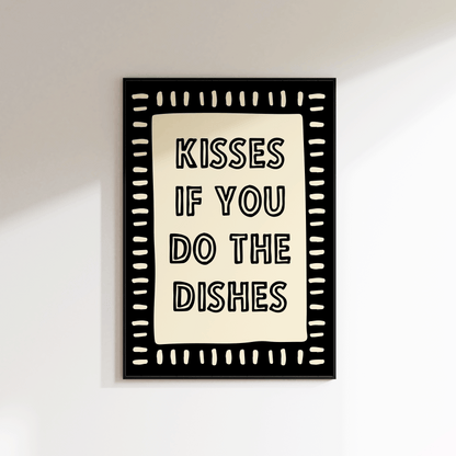 Kisses If You Do The Dishes Print - Refined Spaces