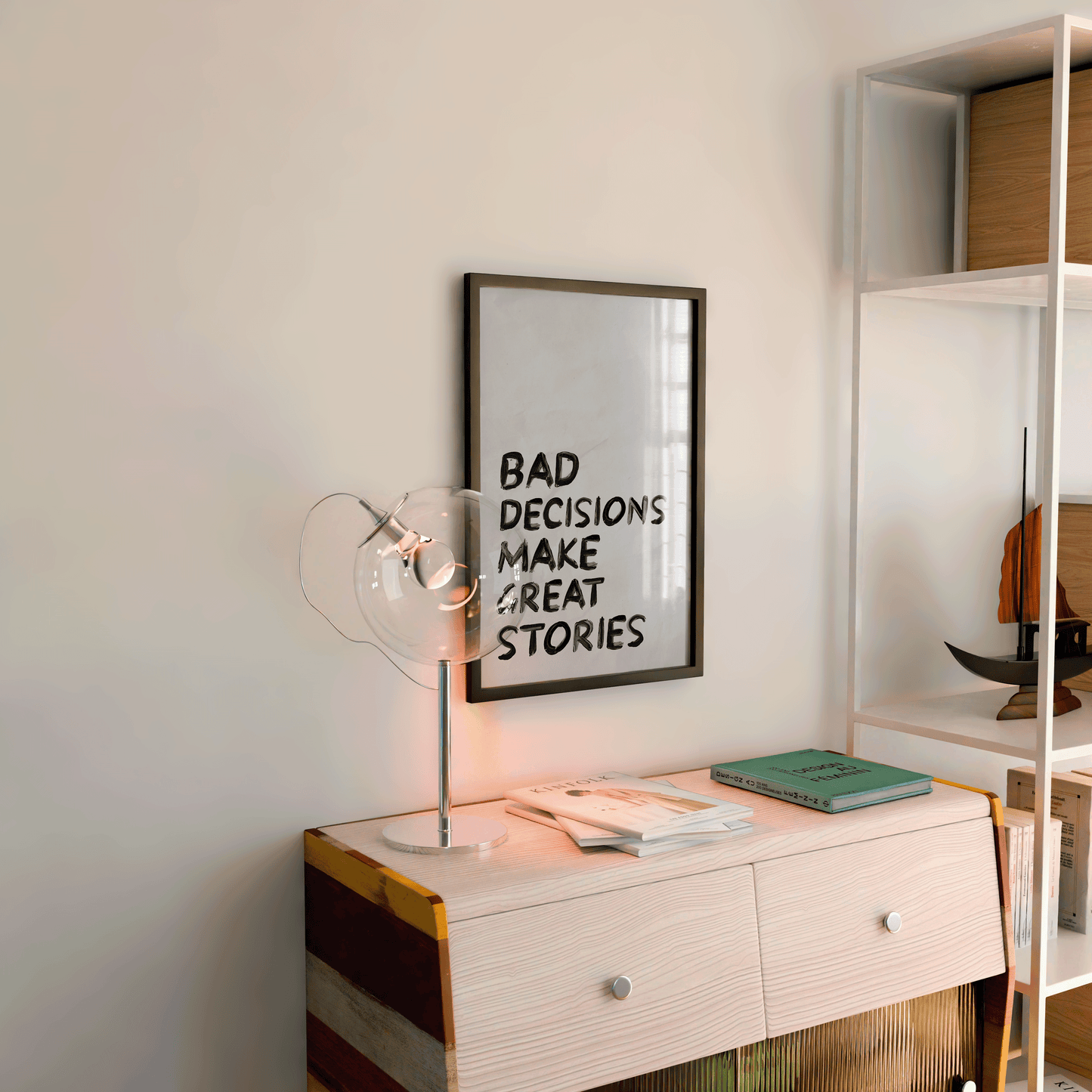 Bad Decisions Make Great Stories Print - Refined Spaces