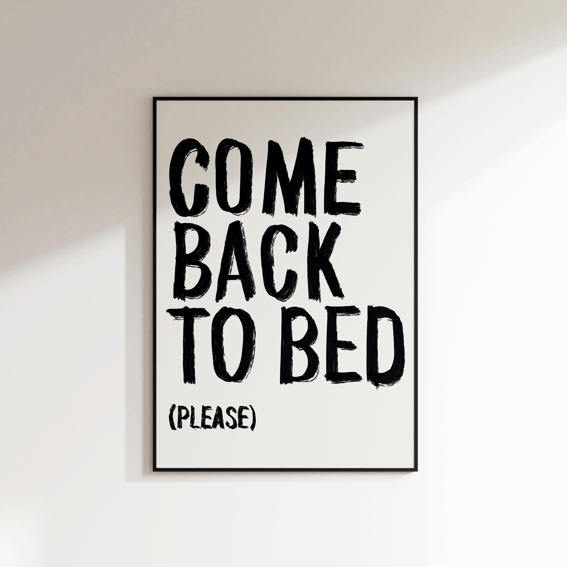Come Back To Bed Please Print - SECONDS - Refined Spaces 