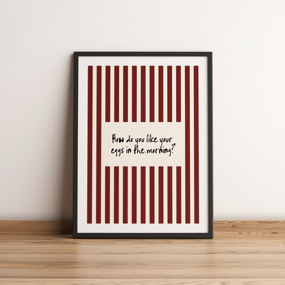 How Do You Like Your Eggs Print - Refined Spaces 