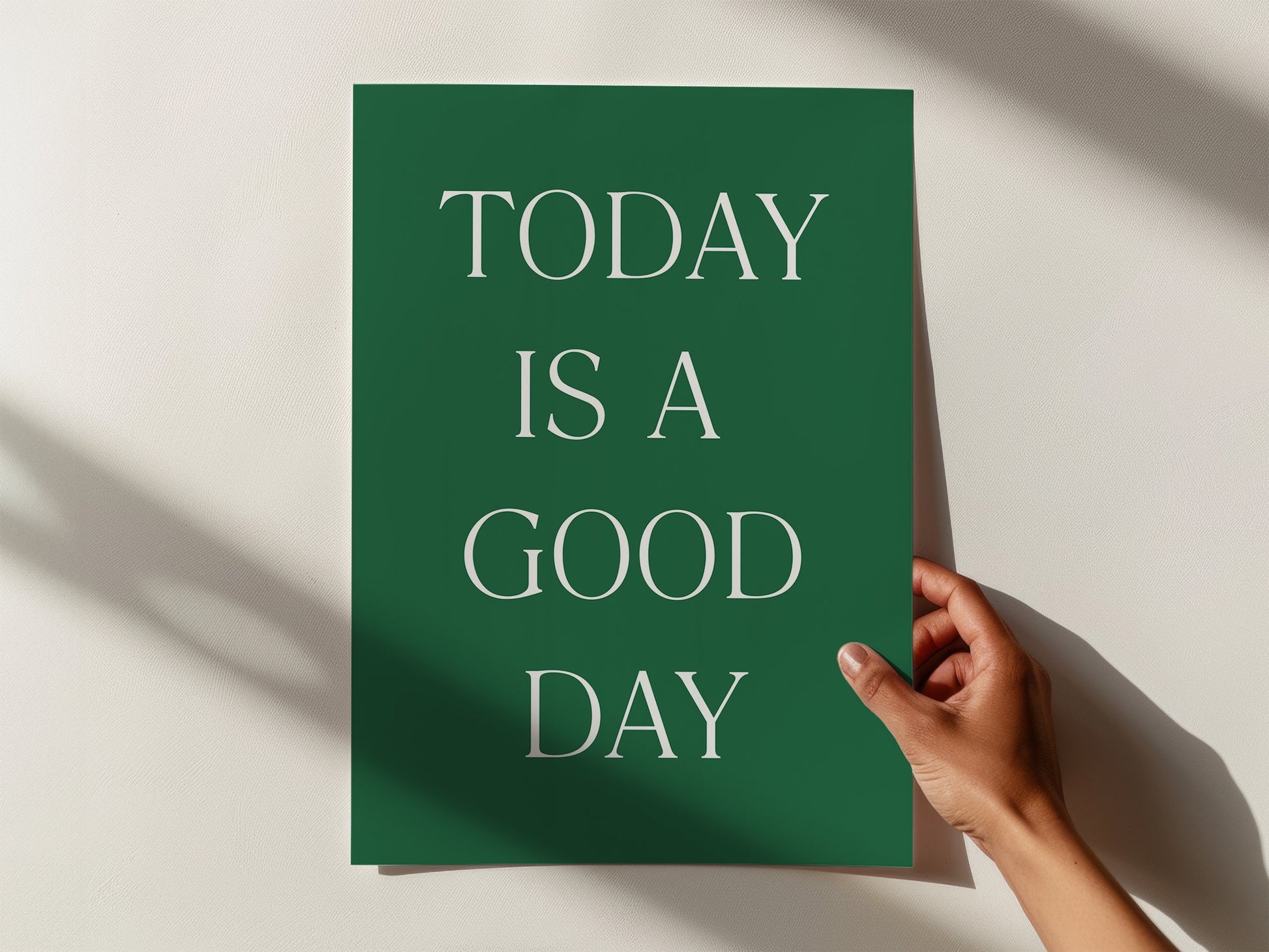 Today is a good day Print - Refined Spaces 