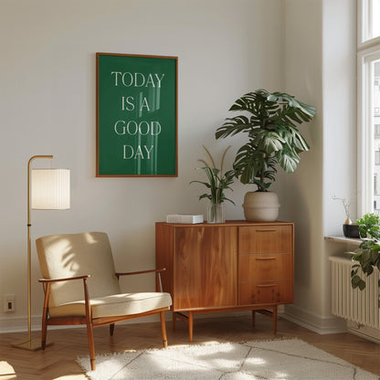 Today is a good day Print - Refined Spaces 