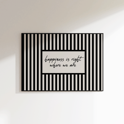 Happiness Is Right Where We Are Print - Refined Spaces