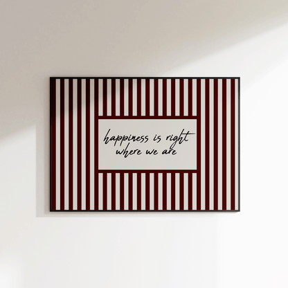 Happiness Is Right Where We Are Print - Refined Spaces