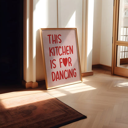 This Kitchen is for Dancing Print - Refined Spaces