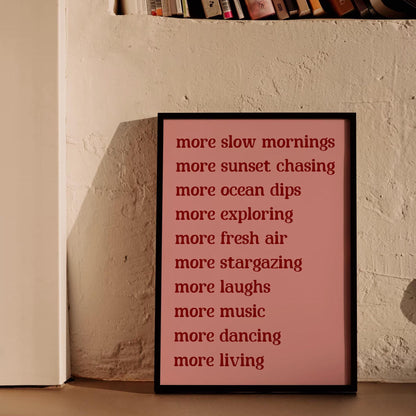 Slow Living Print, More Life Poster, Enjoy The Little Things Print, Motivational Wall Art, Daily Affirmation Print Live In The Moment Poster