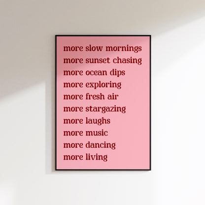 Slow Living Print, More Life Poster, Enjoy The Little Things Print, Motivational Wall Art, Daily Affirmation Print Live In The Moment Poster