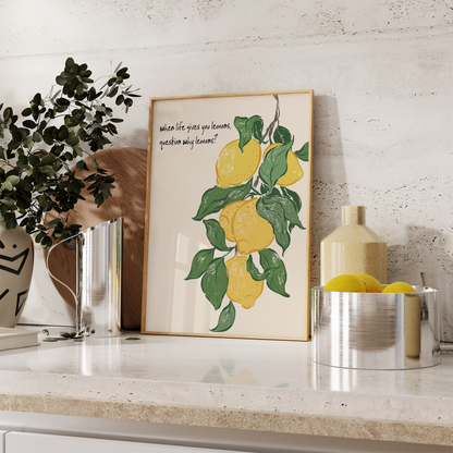 When Life Gives You Lemons Print - Refined Spaces