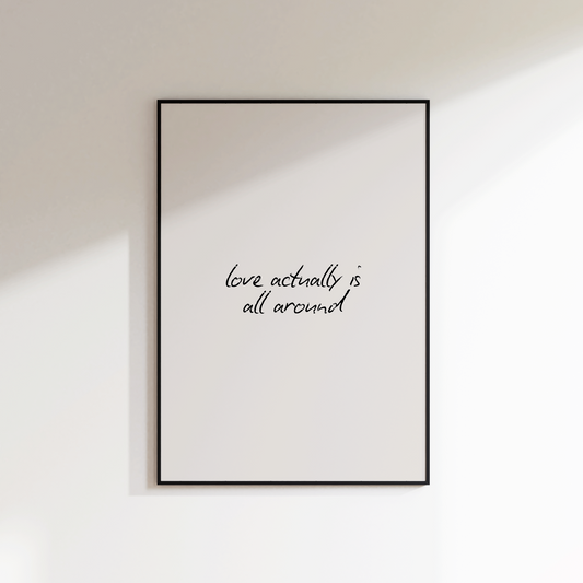 Love Actually Is All Around Print