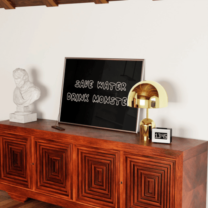 Save Water Drink Monster Print