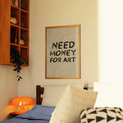 Need Money For Art Print - Refined Spaces 