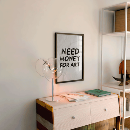 Need Money For Art Print - Refined Spaces 