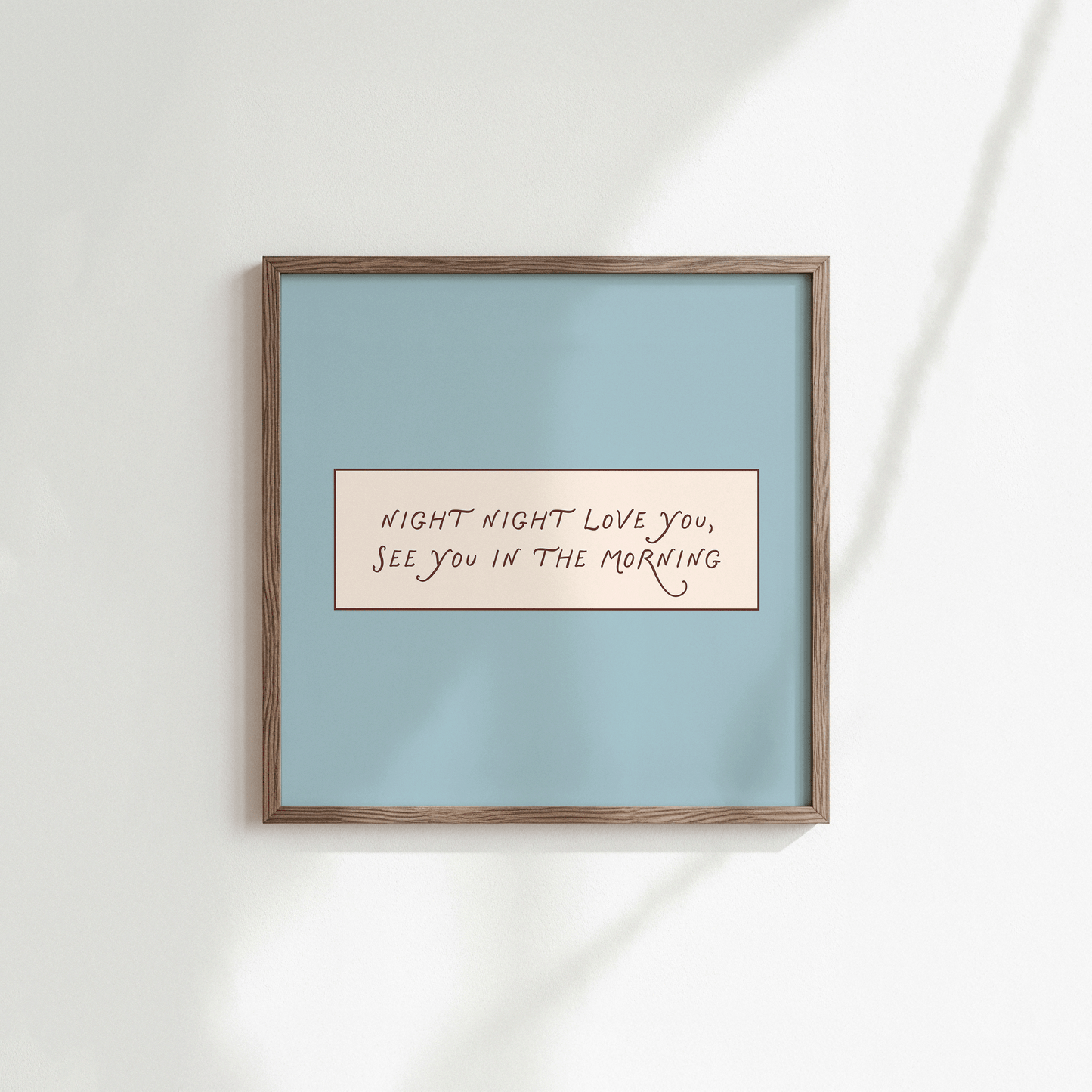 Night Night Love You See You In The Morning Print - Refined Spaces 