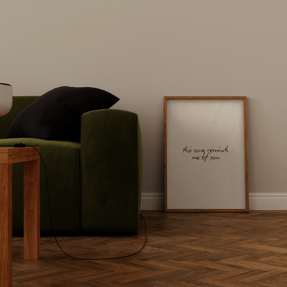 This Song Reminds Me Of You Print - Refined Spaces 