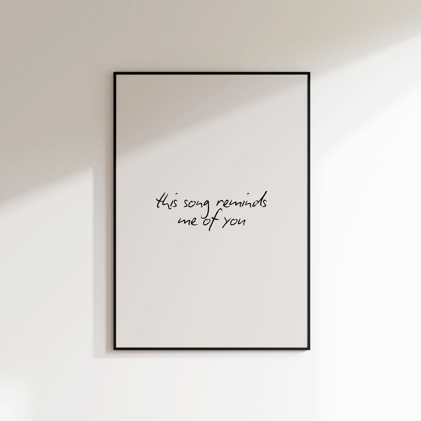 This Song Reminds Me Of You Print